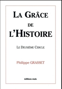 Philippe Grasset - La grâce de l'histoire.
