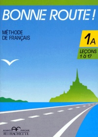 Philippe Greffet et Pierre Gibert - Bonne Route ! Tome 1a, Lecons 1 A 17.