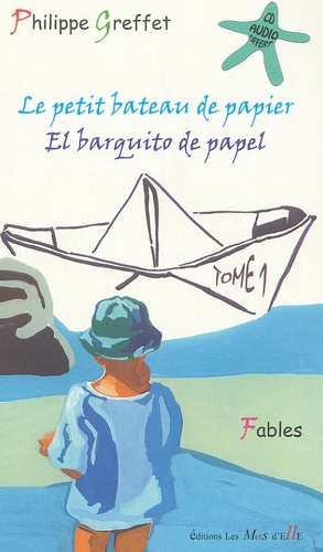 Philippe Greffet - Le petit bateau de papier-El barquito de papel - Edition bilingue français-espagnol, Tome 1. 1 CD audio