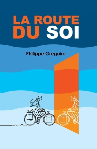 Philippe Grégoire - La Route du soi.