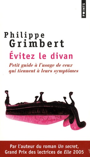 Philippe Grimbert - Evitez le divan - Petit guide à l'usage de ceux qui tiennent à leurs symptômes.