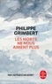 Philippe Grimbert - Les morts ne nous aiment plus.