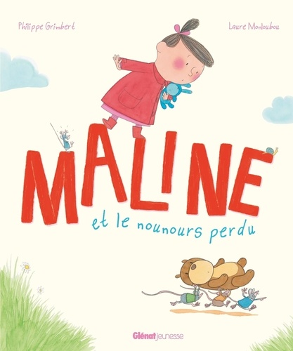 Philippe Grimbert et Laure Monloubou - Maline et le nounours perdu.