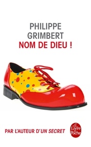 Philippe Grimbert - Nom de Dieu !.