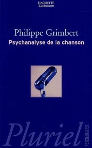 Philippe Grimbert - Psychanalyse de la chanson.