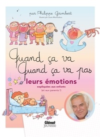 Philippe Grimbert - Quand ça va, quand ça va pas - Leurs émotions expliquées aux enfants (et aux parents).