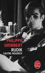 Philippe Grimbert - Rudik, l'autre Noureev.