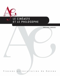 Philippe Grosos - Le cinéaste et le philosophe.