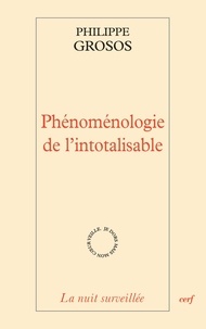 Philippe Grosos - Phénoménologie de l'intotalisable.
