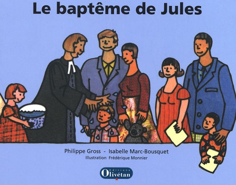 Philippe Gross et Isabelle Marc-Bousquet - Le baptême de Jules.