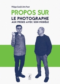 Philippe Guedj et Arto Pazat - Propos sur photographe et modèle - Une image à deux.