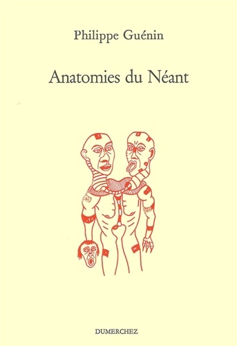 Philippe Guénin - Anatomies du Néant.