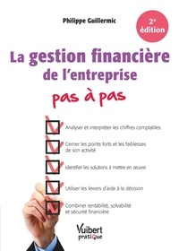 Philippe Guillermic - La gestion financière de l'entreprise Pas à pas.