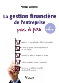 Philippe Guillermic - La gestion financière de l'entreprise pas à pas.