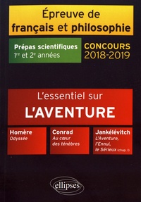 Philippe Guisard et Christelle Laizé - Epreuve de français et philosophie Prépas scientifiques 1re et 2e années - L'essentiel sur l'aventure.