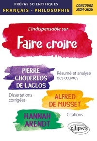 Frais de téléchargement d'un livre électronique Kindle L'indispensable sur Faire croire  - Epreuve de français/philosophie prépas scientifiques (Litterature Francaise) par Philippe Guisard, Christelle Laize-Gratias