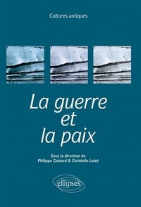 Philippe Guisard et Christelle Laizé - La guerre et la paix.