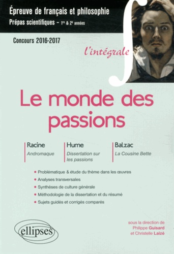 Le monde des passions. Racine, Andromaque ; Hume, Dissertation sur les passions ; Balzac, La Cousine Bette