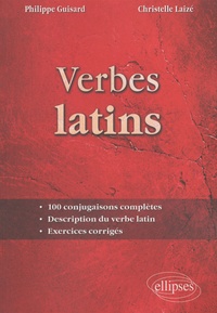Philippe Guisard et Christelle Laizé - Verbes latins.