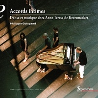 Philippe Guisgand - Accords intimes - Danse et musique chez Anne Teresa de Keersmaeker.