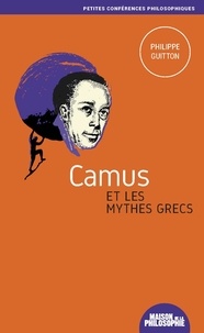 Philippe Guitton - Camus et les mythes grecs.