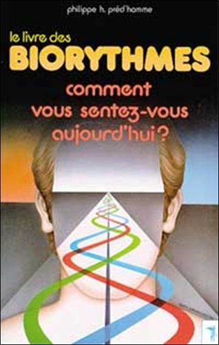 Philippe-H Pred'homme - Le livre des biorythmes.