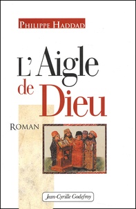 Philippe Haddad - L'Aigle De Dieu.