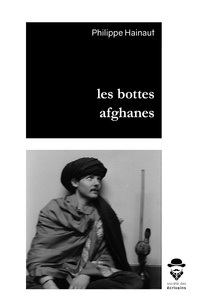 Philippe Hainaut - Les bottes afghanes.