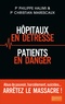 Philippe Halimi et Christian Marescaux - Hôpitaux en détresse, patients en danger.