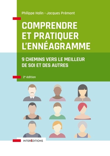 Comprendre et pratiquer l'ennéagramme. 9 chemins vers le meilleur de soi et des autres 2e édition