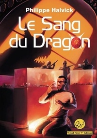 Philippe Halvick - Le Sang du Dragon.
