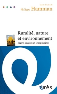 Philippe Hamman - Ruralité, nature et environnement - Entre savoirs et imaginaires.