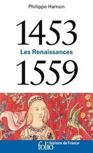 Philippe Hamon - 1453-1559 - Les Renaissances.