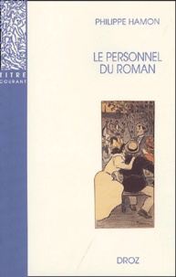 Philippe Hamon - Le personnel du roman - Le système des personnages dans les Rougon-Macquart d'Emile Zola.