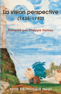 Philippe Hamou - La vision perspective (1435-1740) - L'art et la science du regard, de la Renaissance à l'âge classique.