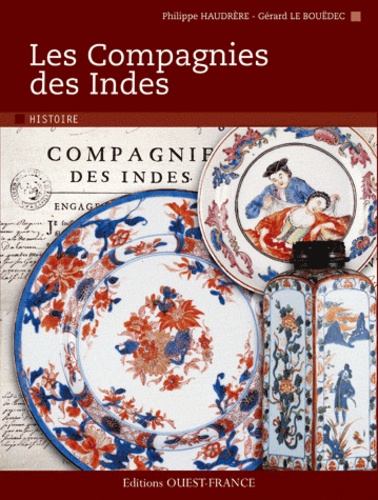 Philippe Haudrère et Gérard Le Bouëdec - Les compagnies des Indes.