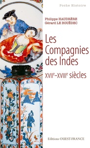 Philippe Haudrère et Gérard Le Bouëdec - Les Compagnies des Indes.