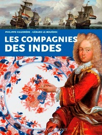 Philippe Haudrère et Gérard Le Bouëdec - Les Compagnies des Indes.
