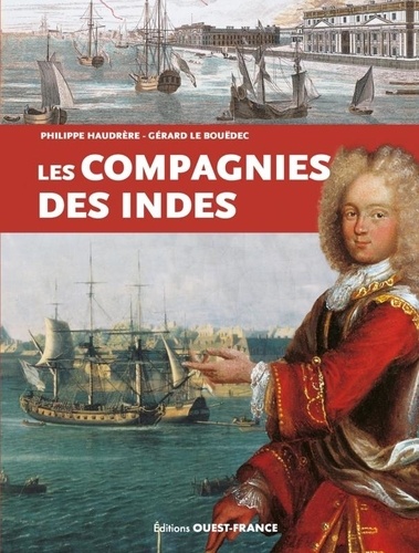 Philippe Haudrère et Bouëdec gérard Le - Les compagnies des Indes.