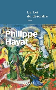 Philippe Hayat - La loi du désordre.