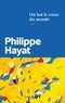 Philippe Hayat - Où bat le coeur du monde.