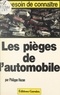 Philippe Hazan et Jean-Pierre Mithois - Les pièges de l'automobile.