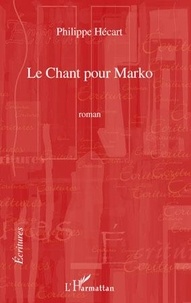 Philippe Hécart - Le chant pour Marko.