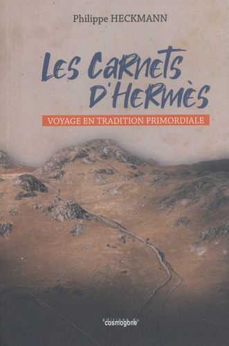 Les carnets d'Hermès. Voyage en tradition primordiale