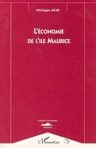 Philippe Hein - L'économie de l'île Maurice.