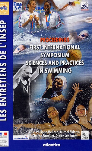 Philippe Hellard et Michel Sidney - Proceedings First International Symposium Sciences And Practices In Swimming - Edition en langue anglaise.