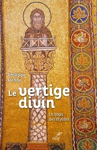 Philippe Henne et  HENNE PHILIPPE - Le vertige divin - La sage des stylites.