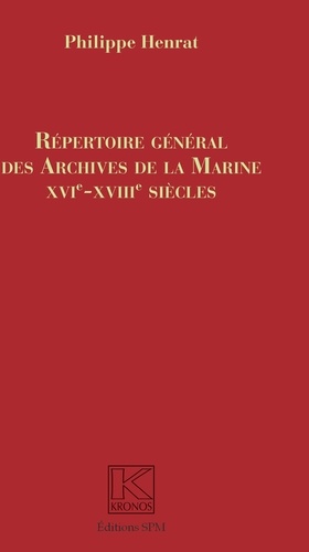 Répertoire général des archives de la Marine, XVIe-XVIIIe siècles
