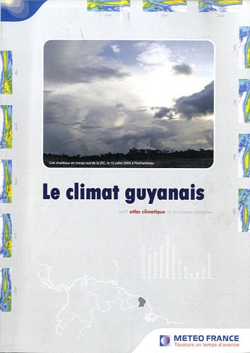 Philippe Héritier - Le climat guyanais - Petit atlas climatique de la Guyane française.