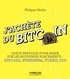 Philippe Herlin - J'achète du Bitcoin - Guide pratique pour miser sur les nouveaux placements : Bitcoin, Ethereum, Token, ICO.